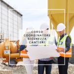 Corso coordinatore sicurezza cantieri