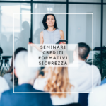 Seminari con crediti formativi per le figure sicurezza